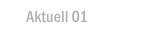 Aktuelles Projekt 01